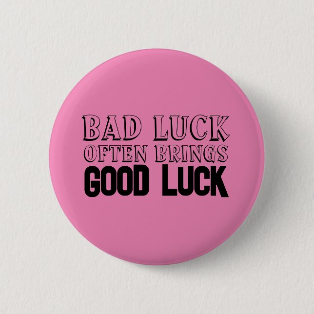 Encouragement quote luck often brings pink  6 cm round badge (Front)