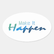 Encouragement Quote Make It Happen Sticker