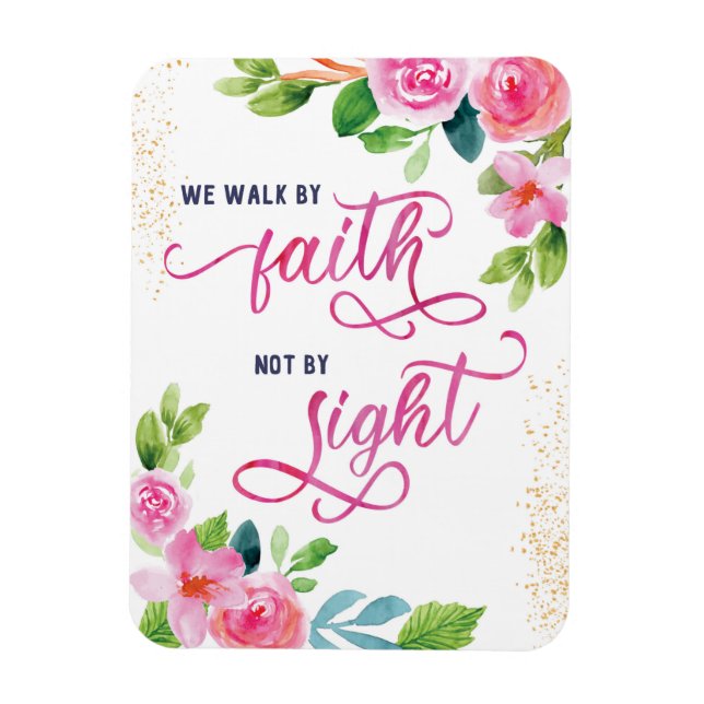 Encouragement, We Walk by Faith Not by Sight Holid Magnet (Vertical)