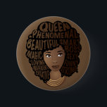 Encouraging Black Women, Natural Hair, Brown 6 Cm Round Badge<br><div class="desc">This design features "Queen,  phenomenal,  beautiful,  smart,  magic,  boss,  loving,  sexy,  independent,  funny,  creative,  and strong" nested in her black afro,  with gold layered necklaces on a brown background.</div>