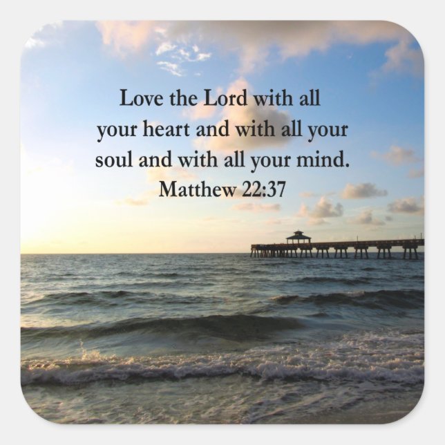 ENCOURAGING MATTHEW 22:37 SCRIPTURE VERSE SQUARE STICKER (Front)