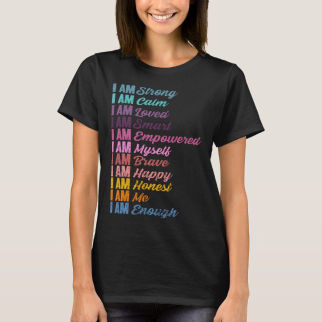 Encouraging Self Affirmations Humanity Love Positi T-Shirt (Front)