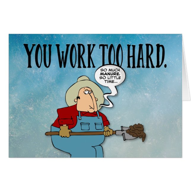 Encouraging “You Work Too Hard” Happy Birthday (Front Horizontal)