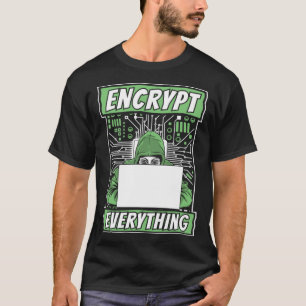 Encrypt Everything Black Hat Ethical Hacking Hacke T-Shirt