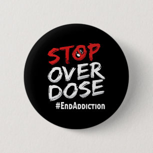 End Addiction Stop Over Dose Awareness 6 Cm Round Badge