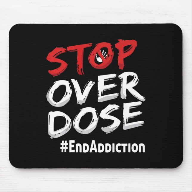 End Addiction Stop Over Dose Awareness  Mouse Pad (Front)