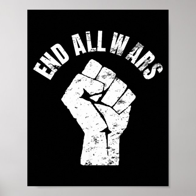 End All Wars - Anti War Protest Poster (Front)
