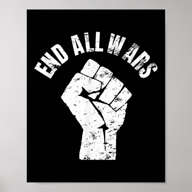 End All Wars - Anti War Protest  Poster (Front)