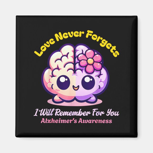 End Alzheimers Love Forgets Remember For Magnet (Front)