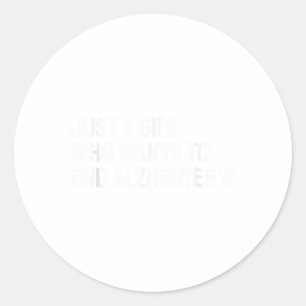 End Awareness Just A Girl Who Wants To End Heimers Classic Round Sticker