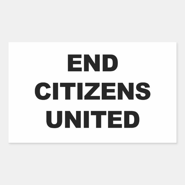 End Citizens United Rectangular Sticker (Front)