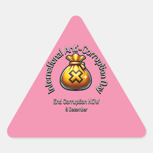 End Corruption Now. Anti-Corruption Day Triangle Sticker (Front)