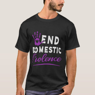 End Domestic Violence Domestic Violence Awareness T-Shirt