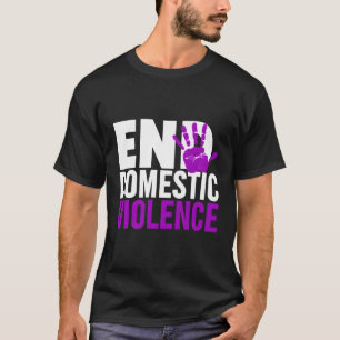 End Domestic Violence Domestic Violence Awareness T-Shirt