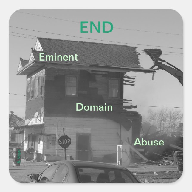 End Eminent Domain Abuse Square Sticker (Front)