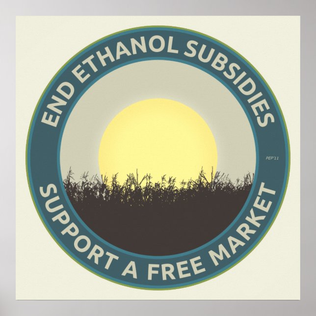 End Ethanol Subsidies Poster (Front)