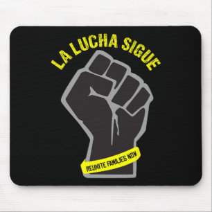 End Family Separation La Lucha Sigue Struggle Resi Mouse Pad