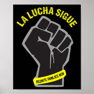 End Family Separation La Lucha Sigue Struggle Resi Poster