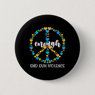 End Gun Violence Awareness Peace Enough Orange Gir 6 Cm Round Badge