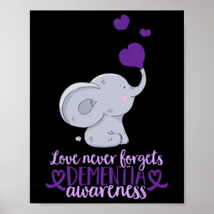 End Heimer Love Never Forgets Dementia Awareness  Poster