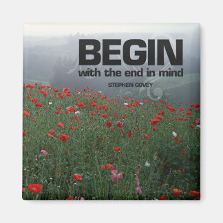 End in Mind Motivational Quote  Magnet