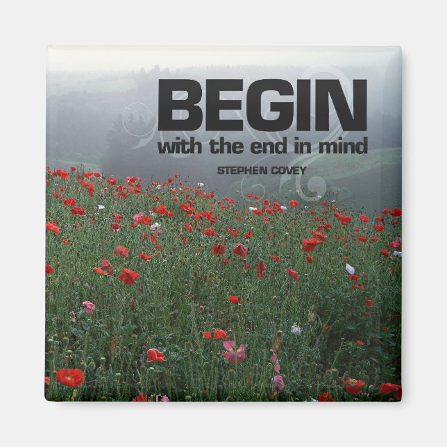 End in Mind Motivational Quote  Magnet (Front)