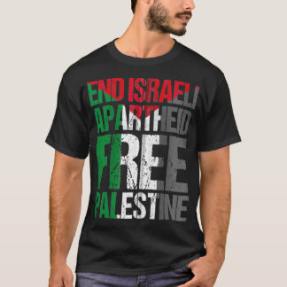 End Israeli Apartheid Free Palestine  Gaza Awarene T-Shirt