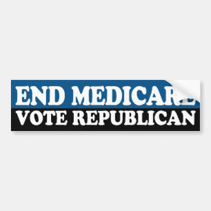 End Medicare: Vote Republican Bumper Sticker