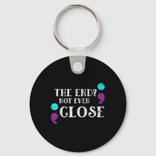 End Not Even Close Suicide Prevention Awareness Gr Key Ring