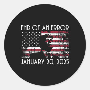 End Of An Error Funny Trump Inauguration 2025 Amer Classic Round Sticker