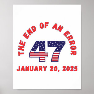 End Of An Error Inauguration Funny January 20 2025 Poster