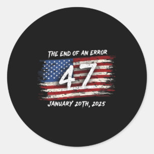 End Of An Error January 20 2025 Inauguration Trump Classic Round Sticker