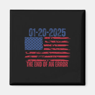 End Of An Error January 20 2025 Inauguration Trump Magnet