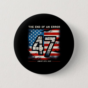 End Of An Error January 20 2025 President Inaugura 6 Cm Round Badge