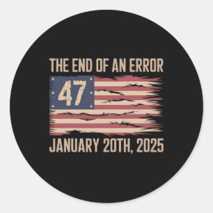 End Of An Error January 20 2025 President Inaugura Classic Round Sticker