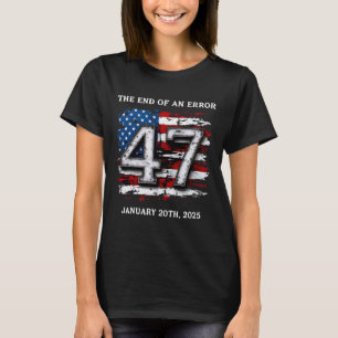End Of An Error January 20 2025 President Inaugura T-Shirt