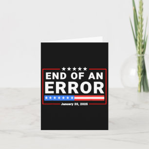 End Of An Error January 20 2025 Trump Inauguration Card