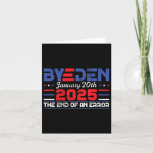 End Of An Error January 20th 2025 Bye Den Trump In Card
