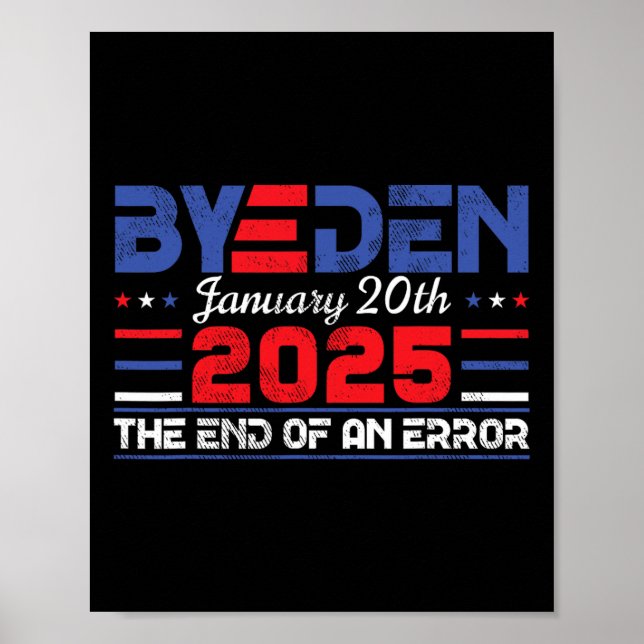 End Of An Error January 20th 2025 Bye Den Trump In Poster (Front)