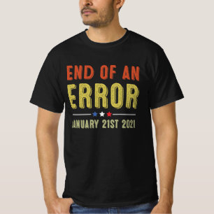 End of an Error January 21st 2021 T-Shirt
