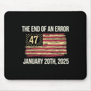 End Of An Error President Trump 47th Inauguration Mouse Pad