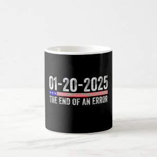 End of an Error Shirt January 20 2025 Inauguration Coffee Mug