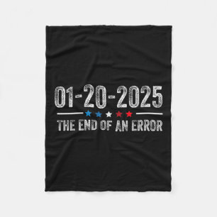 End Of An Error Shirt January 20 2025 Inauguration Fleece Blanket