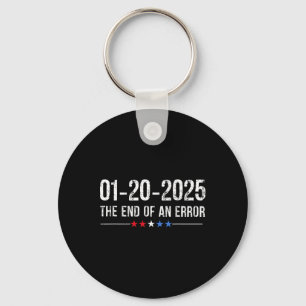 End Of An Error Shirt January 20 2025 Inauguration Key Ring