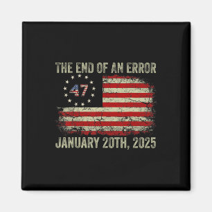 End Of An Error Shirt January 20 2025 Inauguration Magnet
