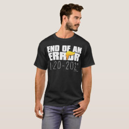 End of an Error T-Shirt