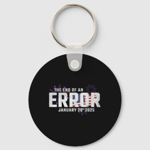 End Of An Error Tee January 20 2025 Inauguration T Key Ring