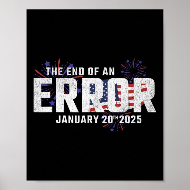 End Of An Error Tee January 20 2025 Inauguration T Poster (Front)