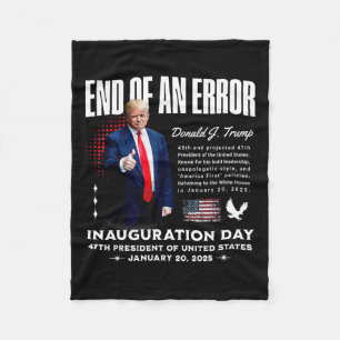 End Of An Error - Trump Inauguration Day Memorabil Fleece Blanket