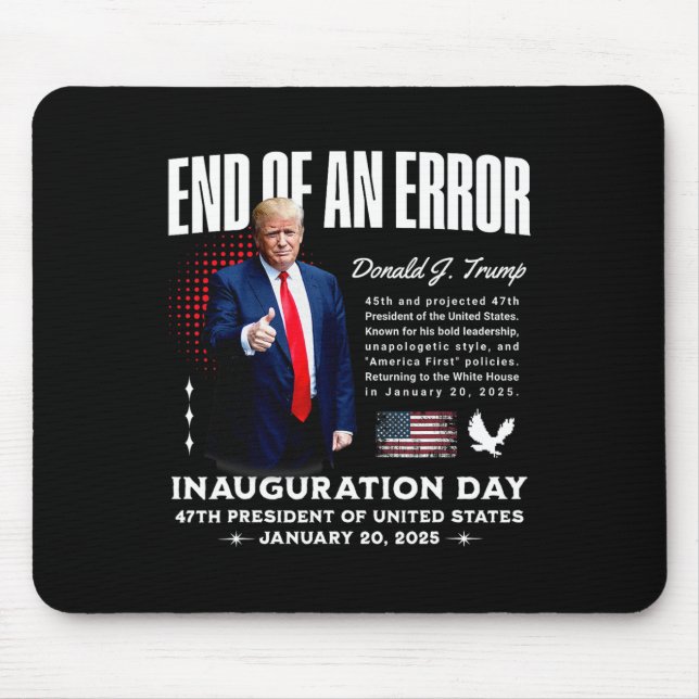 End Of An Error - Trump Inauguration Day Memorabil Mouse Pad (Front)